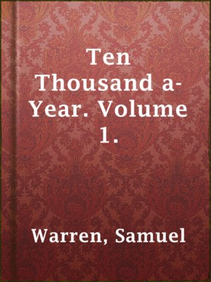 cover image of Ten Thousand a-Year. Volume 1.